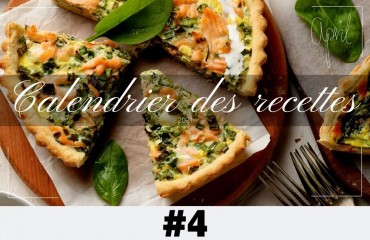 #4 Le Calendrier des recettes LA QUICHE SAUMON, EPINARDS ET FETA - Avril 2021